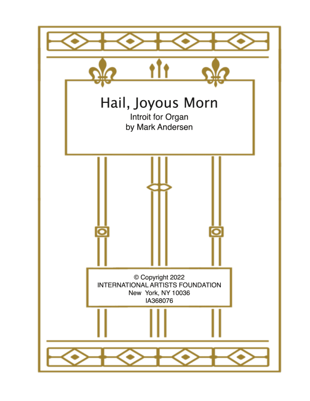 Hail, Joyous Morn for solo organ by Mark Andersen