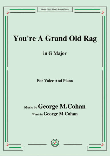 George M. Cohan-You're A Grand Old Rag,in G Major,for Voice and Piano (arr. MSM)