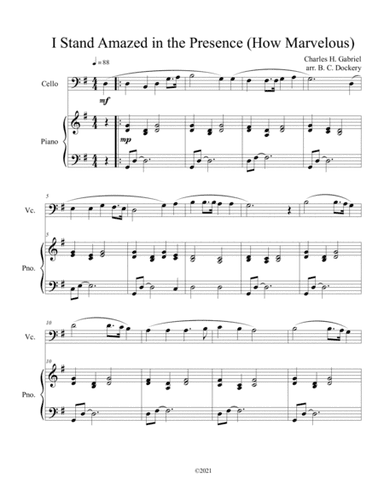 I Stand Amazed in the Presence (How Marvelous) for solo cello with optional piano accompaniment (arr. B. C. Dockery)