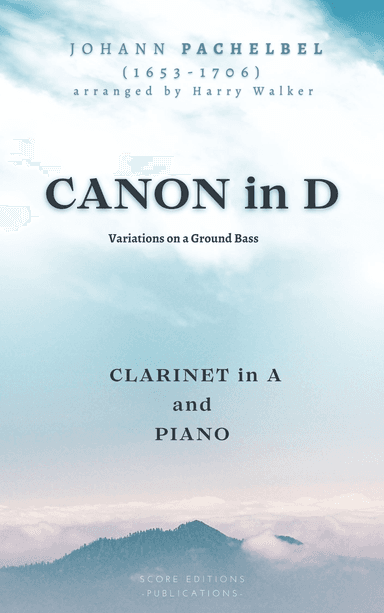 Pachelbel: Canon in D (for Clarinet in A and Piano) (arr. Harry Walker)