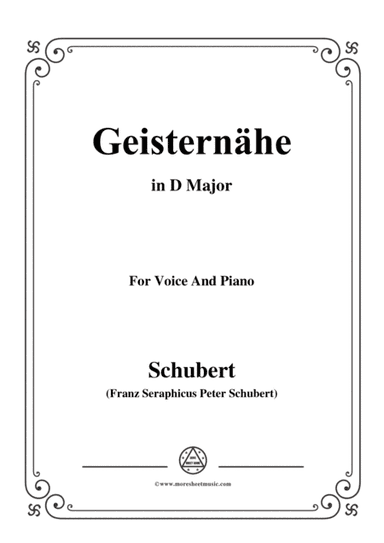 Schubert-Geisternähe,in D Major,for Voice and Piano (arr. MSM)
