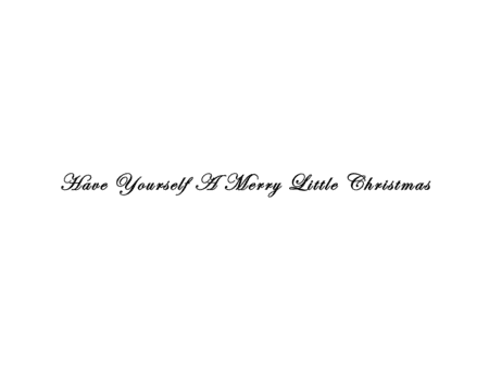 Have Yourself A Merry Little Christmas  from MEET ME IN ST. LOUIS (arr. Yoshie Nakayama)