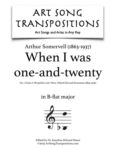 SOMERVELL: When I was one-and-twenty (transposed to B-flat major) (arr. ArtSongTranspositions.com)