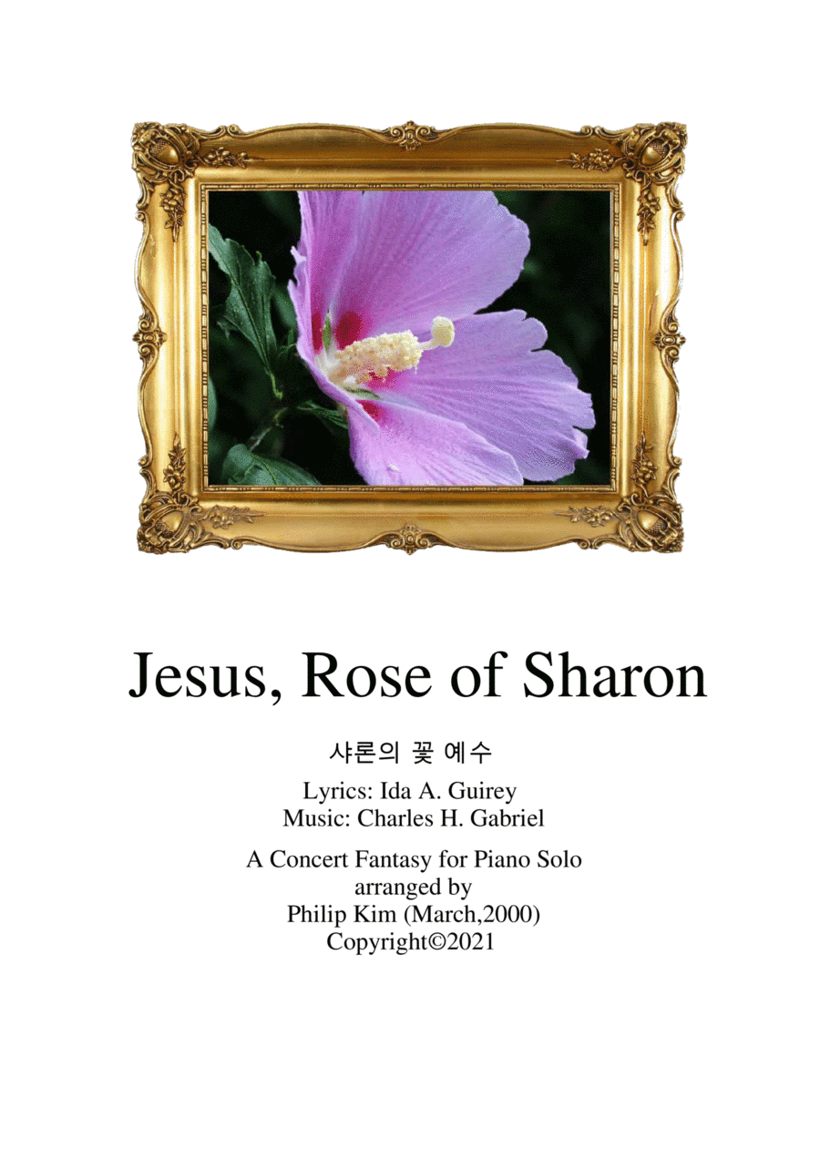 Jesus, Rose of Sharon A Concert Fantasy for piano solo 샤론의 꽃 예수 피아노 편곡 (arr. Philip Kim)