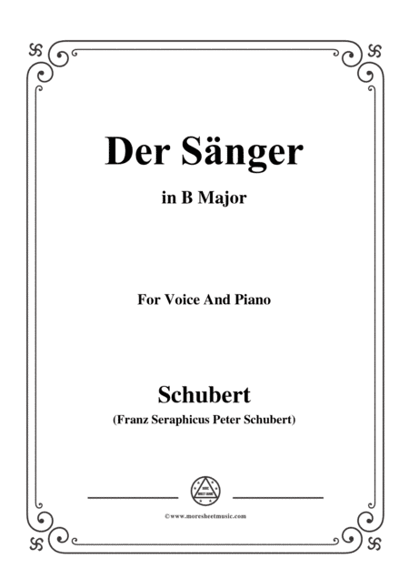 Schubert-Der Sänger,Op.117,in B Major,for Voice&Piano (arr. MSM)