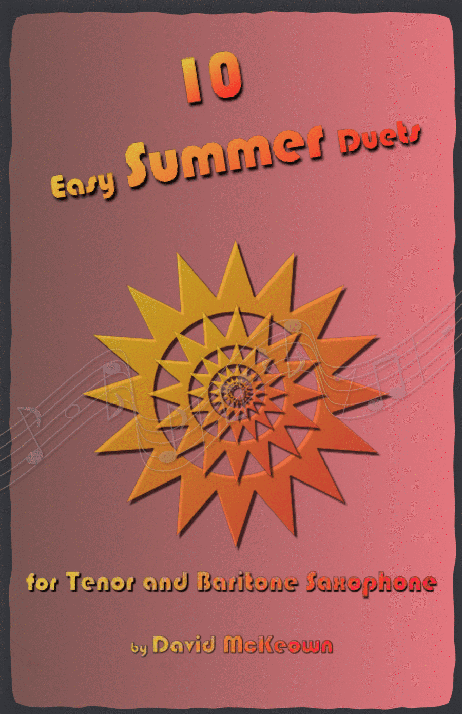 10 Easy Summer Duets for Tenor and Baritone Saxophone