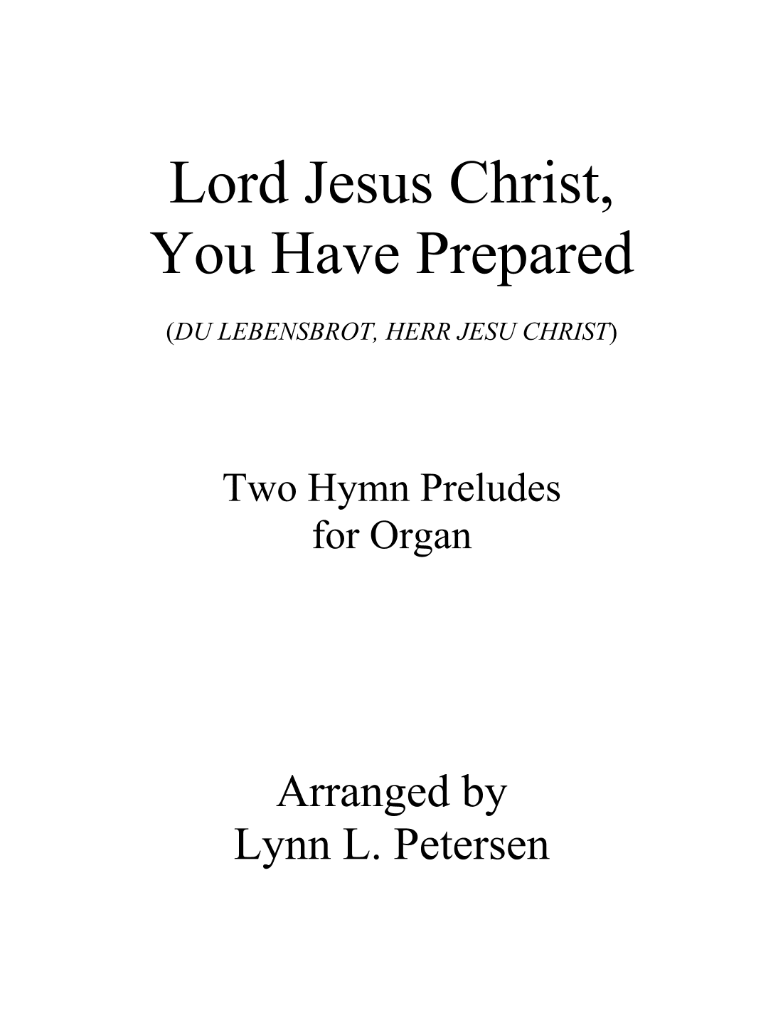 Lord Jesus Christ, You Have Prepared (arr. Lynn L. Petersen)