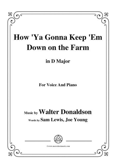 Walter Donaldson-How Ya Gonna Keep 'Em Down on the Farm,in D Major,for Voice&Pno (arr. MSM)