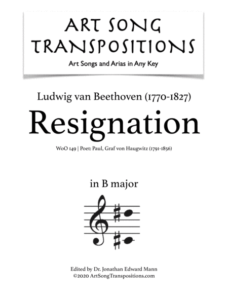 BEETHOVEN: Resignation, WoO 149 (transposed to B major) (arr. ArtSongTranspositions.com)