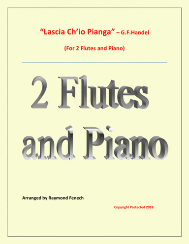 Lascia Ch'io Pianga - From Opera 'Rinaldo' - G.F. Handel (2 Flutes and Piano) (arr. Raymond Fenech)
