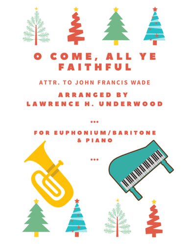 O Come, All Ye Faithful for Euphonium or Baritone (arr. Lawrence H. Underwood)