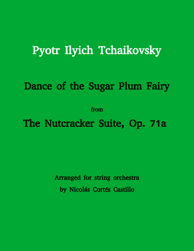Tchaikovsky - Dance of the Sugar Plum Fairy (The Nutcracker) for String orchestra (arr. Nicolás Cortés Castillo)
