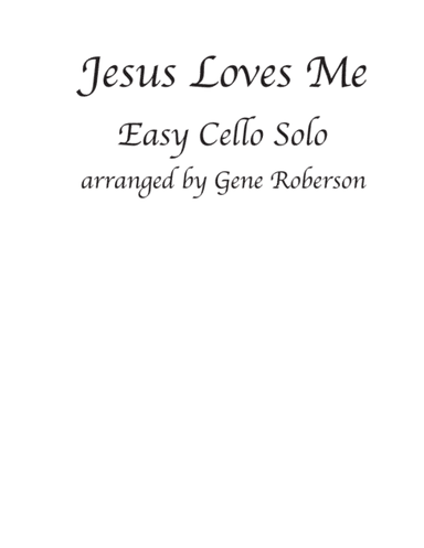 Jesus Loves Me Easy CELLO Solo (arr. Gene Roberson)