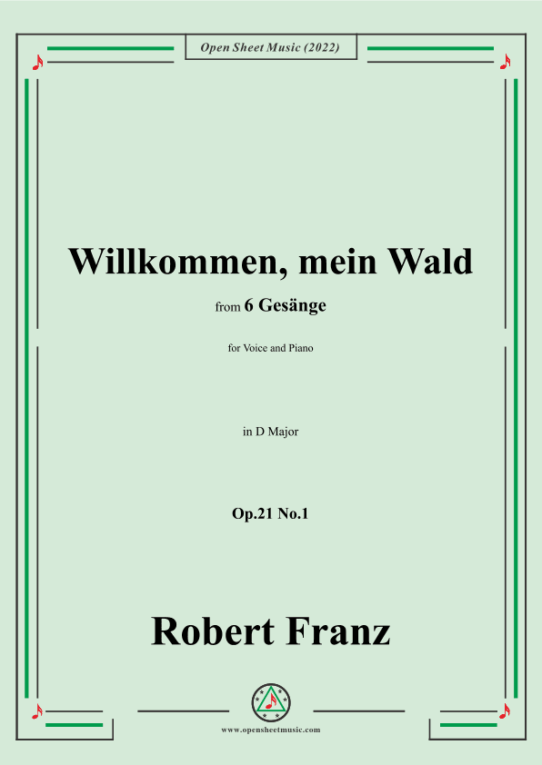 Franz-Willkommen,mein Wald,in D Major,Op.21 No.1,for Voice and Piano (arr. OSM Press)