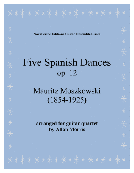 Five Spanish Dances op. 12 arr. for guitar quartet (arr. Allan Morris)