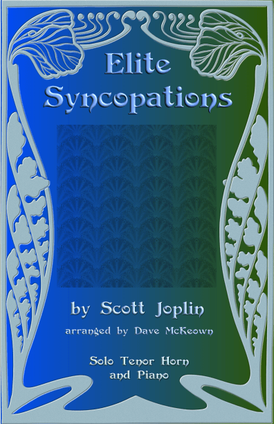 Elite Syncopations by Scott Joplin for solo Tenor Horn and Piano (arr. David McKeown)