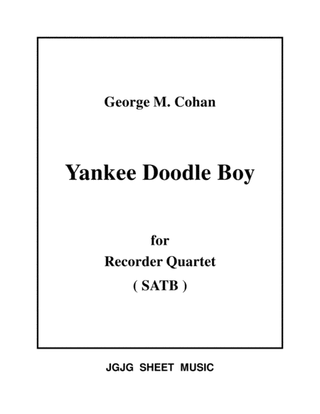 Yankee Doodle Boy for Recorder Quartet (arr. James Grush)