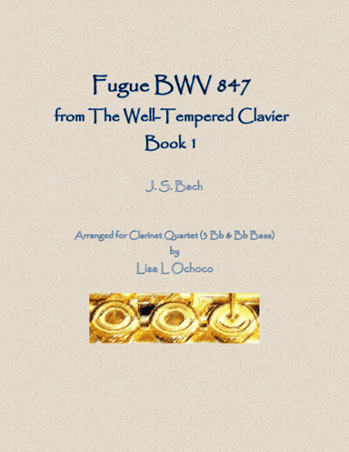 Fugue BWV 847 from the Well-Tempered Clavier, Book 1 for Clarinet Quartet (3 Bb & Bb bass) (arr. Lisa L Ochoco)