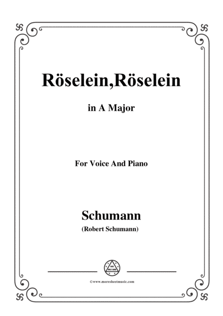 Schumann-Röselein,Röselein,in A Major,for Voice and Piano (arr. MSM)
