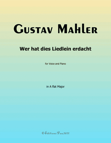 Wer hat dies Liedlein erdacht, by Mahler, in A flat Major (arr. Editions Dao)