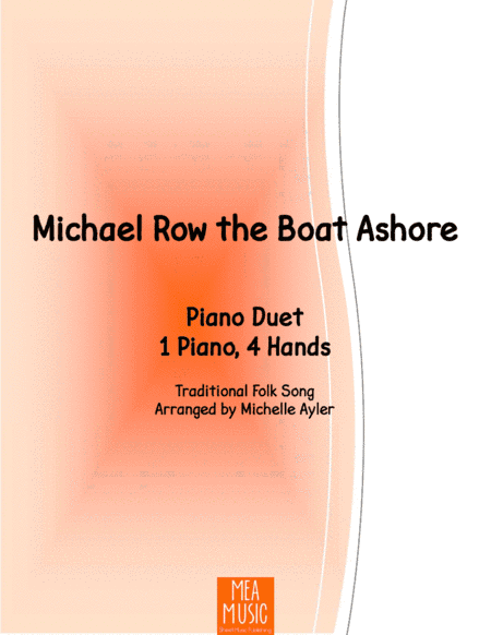Michael Row the Boat Ashore (1 piano, 4 hands) (arr. Michelle Ayler)