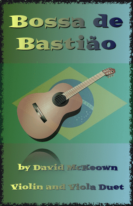 Bossa de Bastião, for Violin and Viola Duet