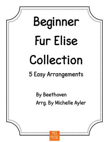 Beginner Fur Elise Collection: 5 Easy Arrangements (arr. Michelle Ayler)