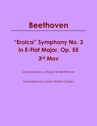 "Eroica" Symphony No. 3 in E-Flat Major 3rd Movement (arr. Adam Walter Carlsen)