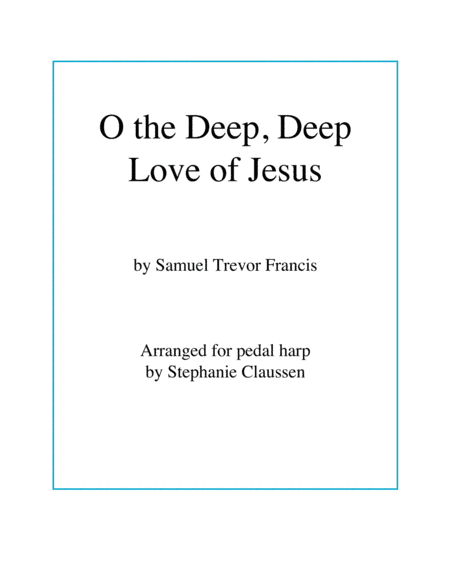 O the Deep, Deep Love of Jesus (Pedal Harp) (arr. Stephanie Claussen)