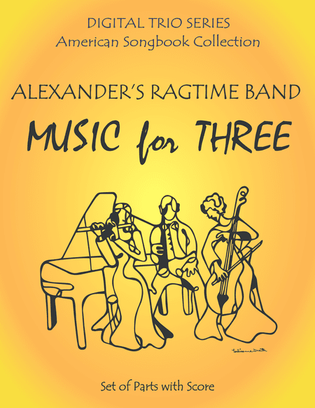 Alexander's Ragtime Band for Woodwind Trio (arr. Last Resort Music Publishing)