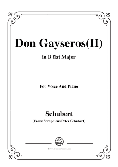 Schubert-Don Gayseros(II),in B flat Major,D.93 No.2,for Voice and Piano (arr. MSM)