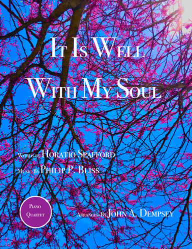 It Is Well With My Soul (Piano Quartet): Violin, Viola, Cello and Piano (arr. John A. Dempsey)