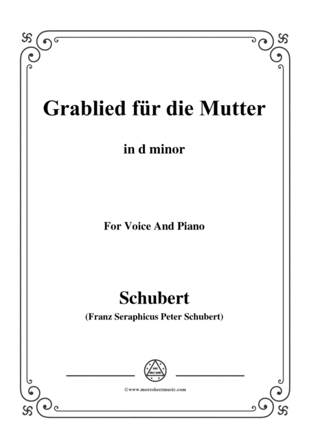 Schubert-Grablied für die Mutter(A Mother's Funeral Song),D.616,in d minor,for Voice&Piano (arr. MSM)