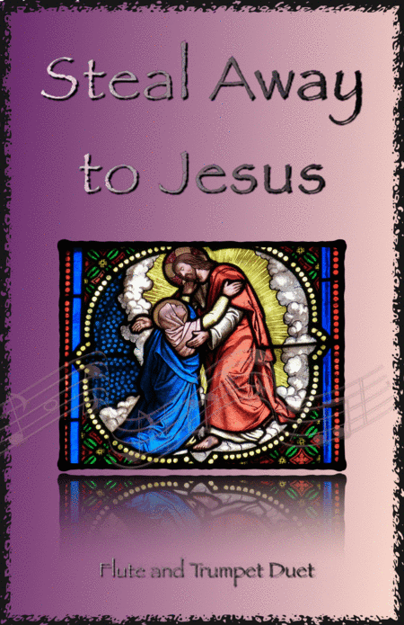 Steal Away to Jesus, Gospel Song for Flute and Trumpet Duet (arr. David McKeown)