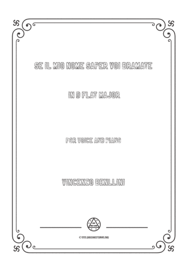 Bellini-Se Il Mio Nome Saper voi bramate.... In D flat Major,for voice and piano (arr. MSM)