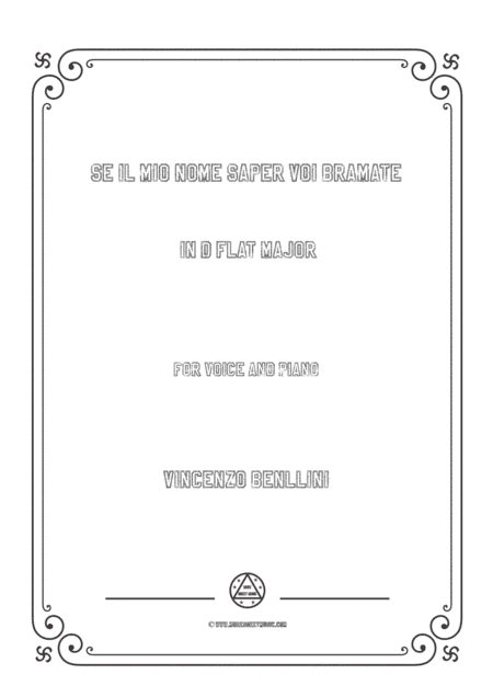 Bellini-Se Il Mio Nome Saper voi bramate.... In D flat Major,for voice and piano (arr. MSM)