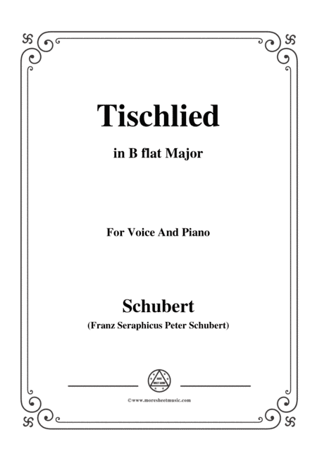 Schubert-Tischlied,Op.118 No.3,in B flat Major,for Voice&Piano (arr. MSM)