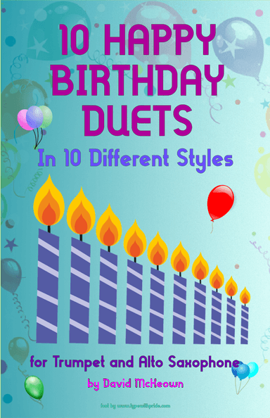 10 Happy Birthday Duets, (in 10 Different Styles), for Trumpet and Alto Saxophone (arr. David McKeown)