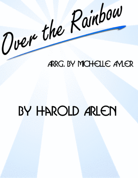 Over The Rainbow (from The Wizard Of Oz) (arr. Michelle Ayler)