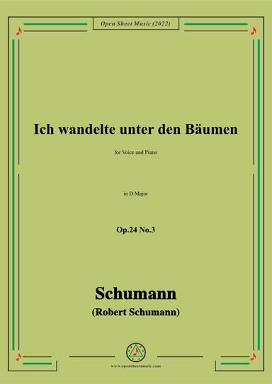 Schumann-Ich wandelte unter den Bäumen,Op.24 No.3,in D Major (arr. OSM Press)