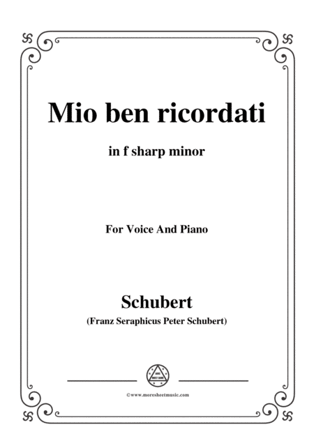 Schubert-Mio ben ricordati,in f sharp minor,for Voice&Piano (arr. MSM)