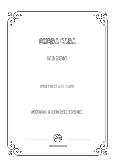 Handel-Ombra cara in d minor,for Voice and Piano (arr. MSM)