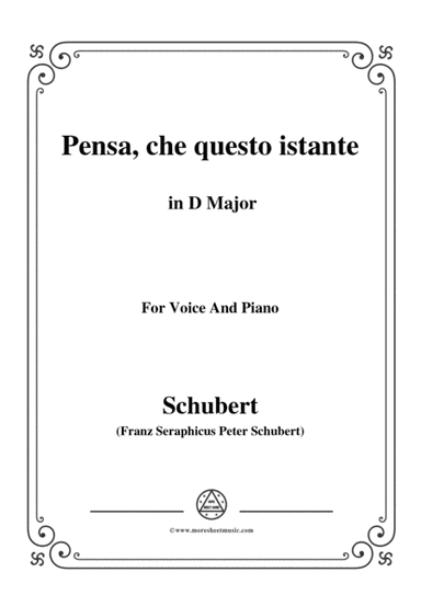 Schubert-Pensa,che questo istante,in D Major,for Voice&Piano (arr. MSM)