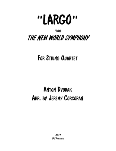 Largo from The New World Symphony for String Quartet (arr. Jeremy Corcoran)
