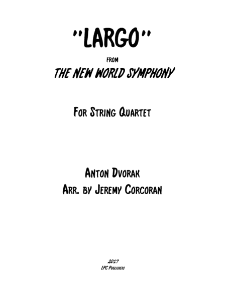 Largo from The New World Symphony for String Quartet (arr. Jeremy Corcoran)