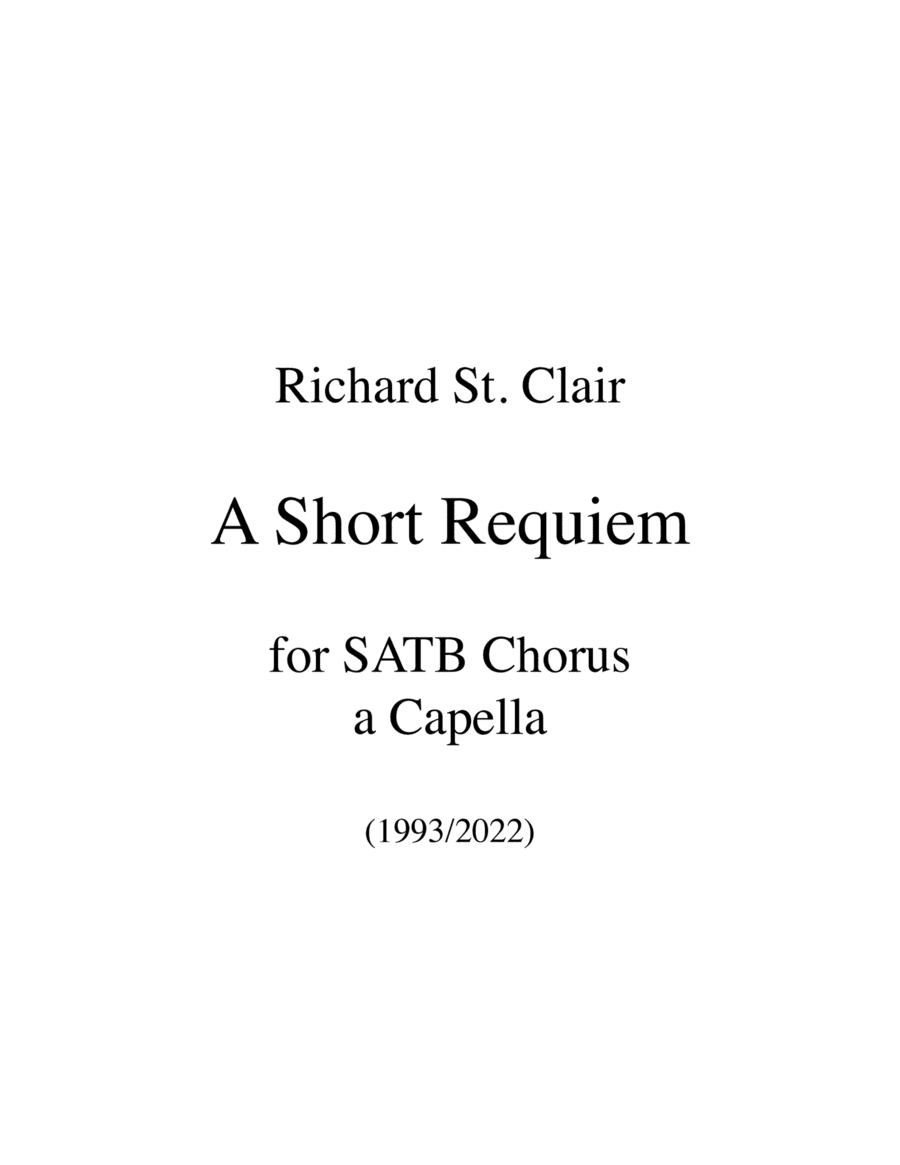 A SHORT REQUIEM for SATB Chorus a Capella