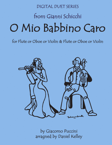 O Mio Babbino Carol from Gianni Schicchi for Two Violins (Two Flutes) (Two Oboes) (arr. Daniel Kelley)