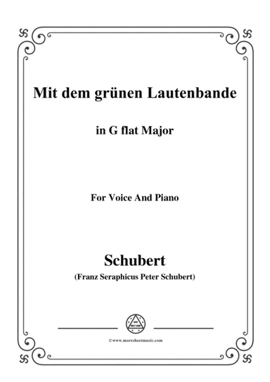 Schubert-Mit dem grünen Lautenbande,Op.25 No.13,in G flat Major,for Voice&Piano (arr. MSM)