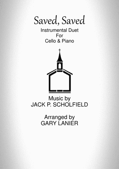 SAVED, SAVED (Duet for Cello & Piano) (arr. Gary Lanier)