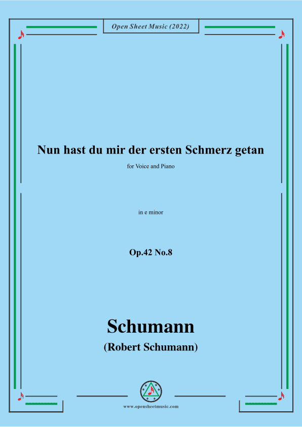 Schumann-Nun hast du mir der ersten Schmerz getan,Op.42 No.8,in e minor (arr. OSM Press)